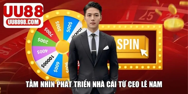 CEO Lê Nam với tầm nhìn phát triển