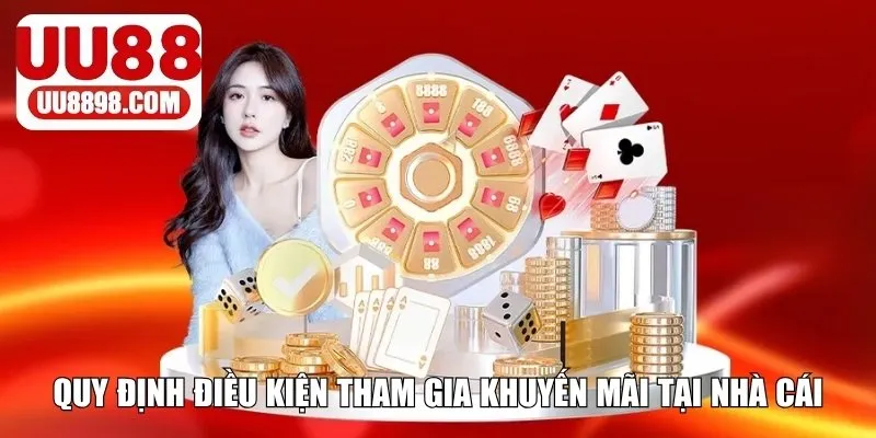 Điều kiện cần nắm rõ khi tham gia khuyến mãi